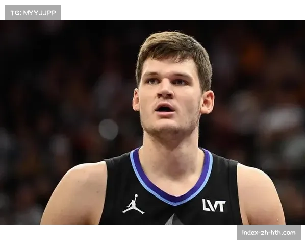 杨瀚森迎来真正考验爵士内线凯斯勒复出出战开拓者引关注
